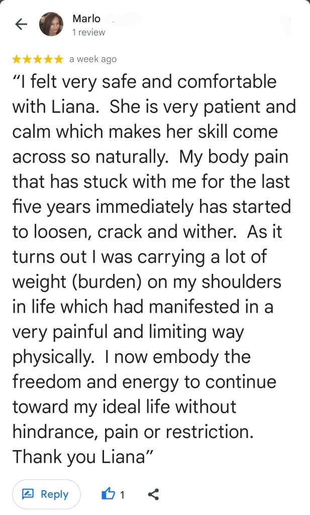 I felt very safe and comfortable with Liana. She is very patient and calm, which makes her still skill come across so naturally. My body pain that has stuck with me for the last five years immediately has started to loosen, crack and wither. As it turns out, I was carrying a lot of weight (burden) on my shoulders in life, which had manifested in a very painful and limiting way, physically. I now embody the freedom and energy to continue toward my ideal life without hindrance, pain, or restriction Thank you. Liana. - Marlo
#vancouversbesthypnotherapist
