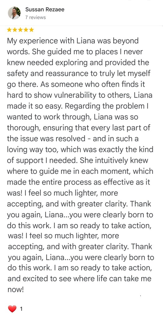 My experience with Liana was beyond words. She guided me to places I never knew I needed exploring and provided the safety and reassurance to truly let myself go there. As someone who often finds it hard to show vulnerability to others, Liana made it so easy. Regarding the problem I wanted to work through, Liana was so thorough, ensuring that every last part of the issue was resolved - and in such a loving way too, which was exactly the kind of support I needed. She intuitively knew where to guide me in each moment, which made the entire process as effective as it was! I feel so much lighter, more accepting, and with greater clarity. Thank you again, Liana... you were clearly born to do this work. I am so ready to take action, and excited to see where life can take me now! - Sussan R.
#vancouversbesthypnotherapist